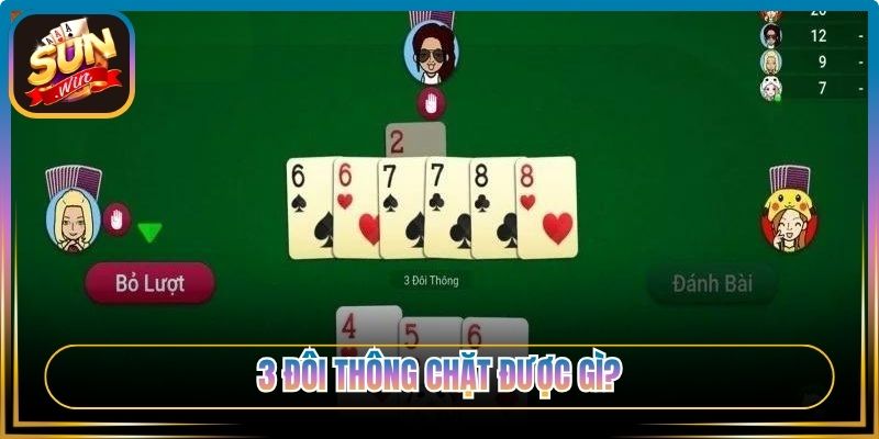 3 Đôi Thông Chặt Được Gì? Giải Mã Luật Và Cách Tận Dụng 2 3 đôi thông chặt được gì?