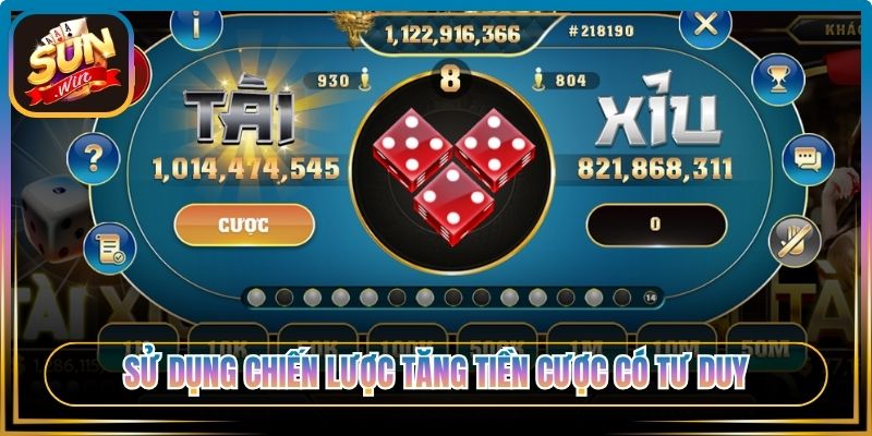 Sử dụng chiến lược tăng tiền cược có tư duy