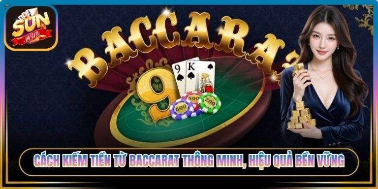 Cách Kiếm Tiền Từ Baccarat
