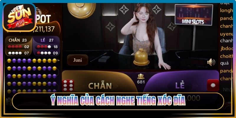 Ý nghĩa của cách nghe tiếng xóc đĩa 
