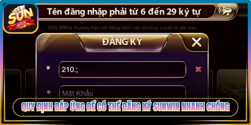 Quy định đáp ứng để có thể đăng ký Sunwin nhanh chóng 
