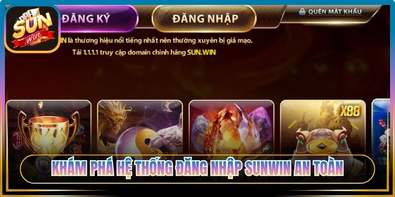 Khám phá hệ thống đăng nhập Sunwin an toàn 
