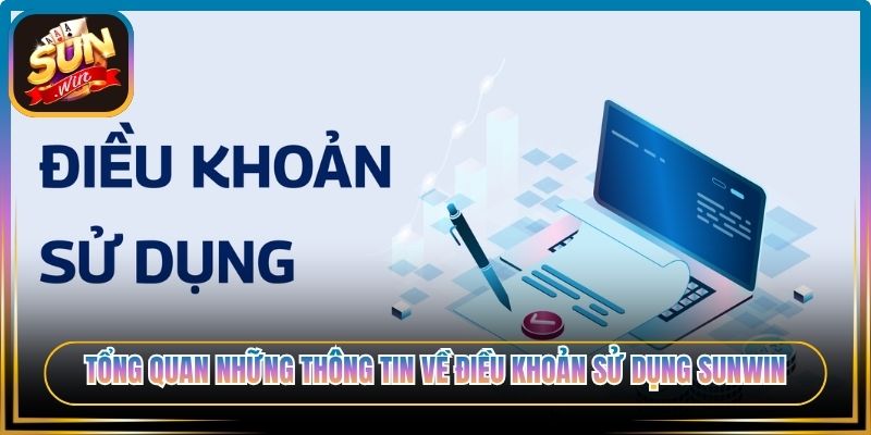 Tổng quan những thông tin về điều khoản sử dụng Sunwin