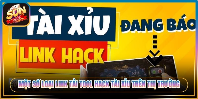 Một số loại link tải tool hack tài xỉu trên thị trường 
