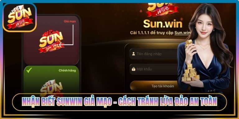 Nhận Biết Sunwin Giả Mạo