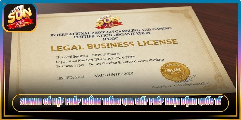Sunwin có hợp pháp không thông qua giấy phép hoạt động quốc tế